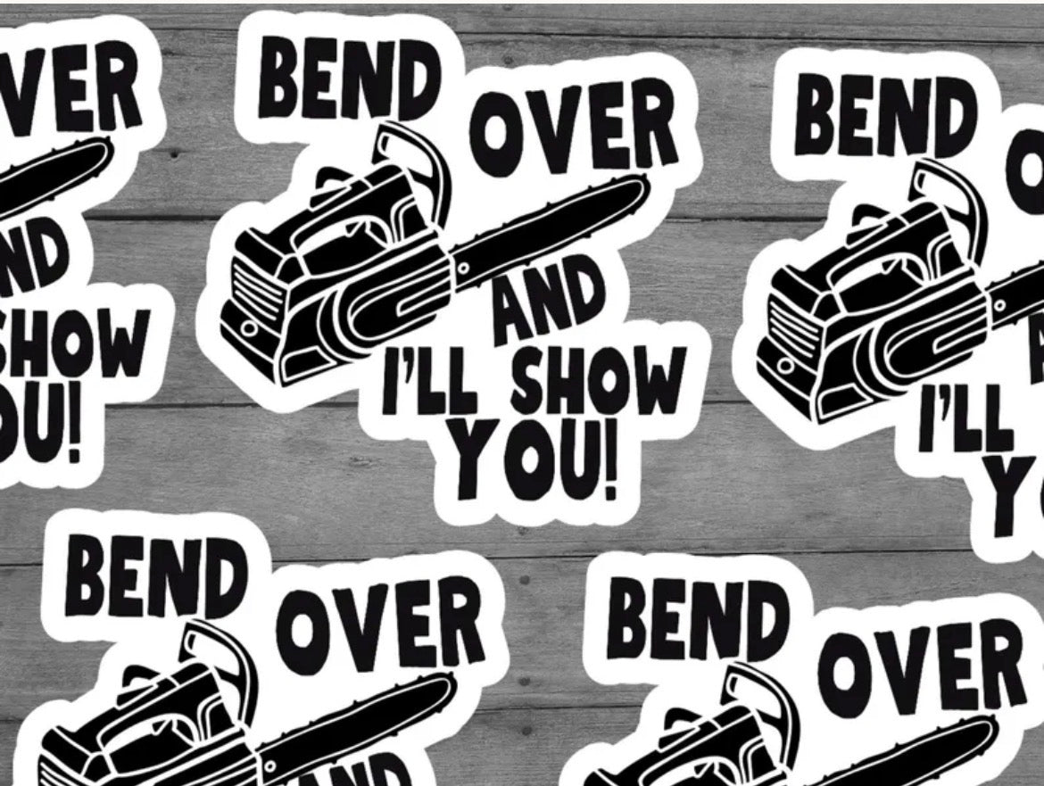 Bend Over And I’ll Show You! Vinyl Sticker
