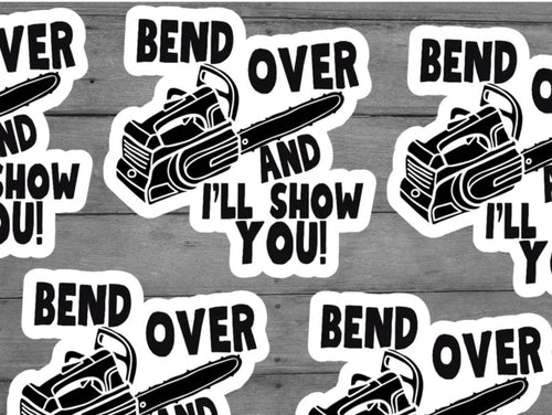 Bend Over And I’ll Show You! Vinyl Sticker