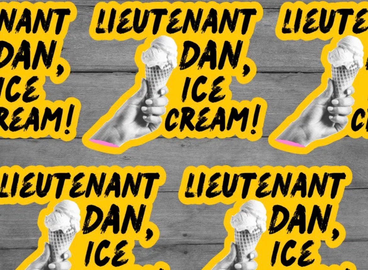 Lieutenant Dan Ice Cream! Vinyl Sticker