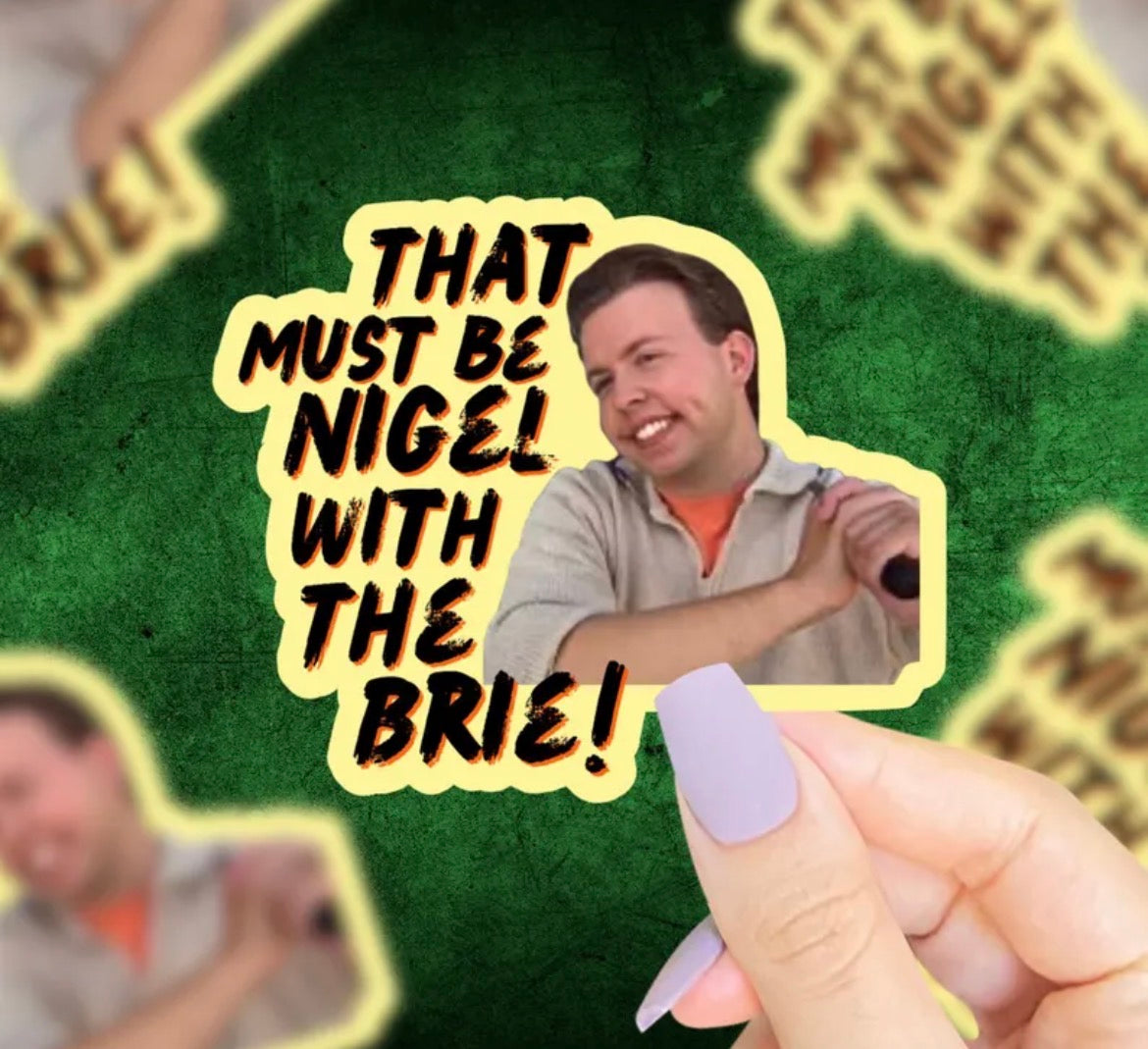 Nigel With The Brie Vinyl Sticker