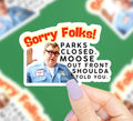 Sorry Folks Vinyl Sticker