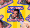 I Don’t Smoke Vinyl Sticker