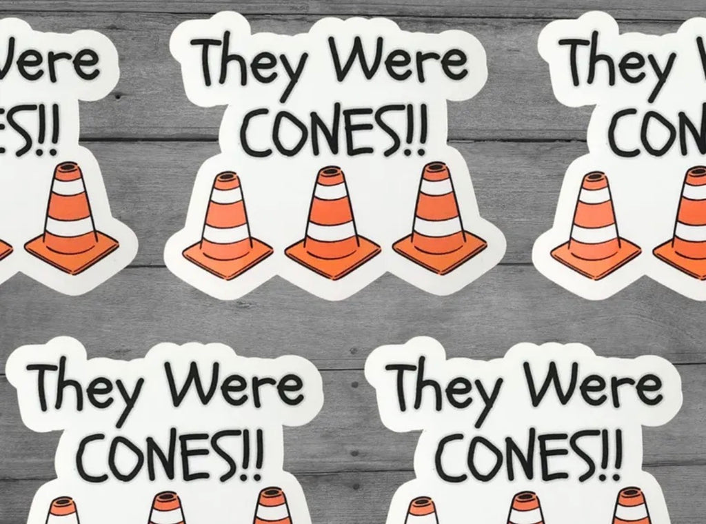 They Were Cones Vinyl Sticker