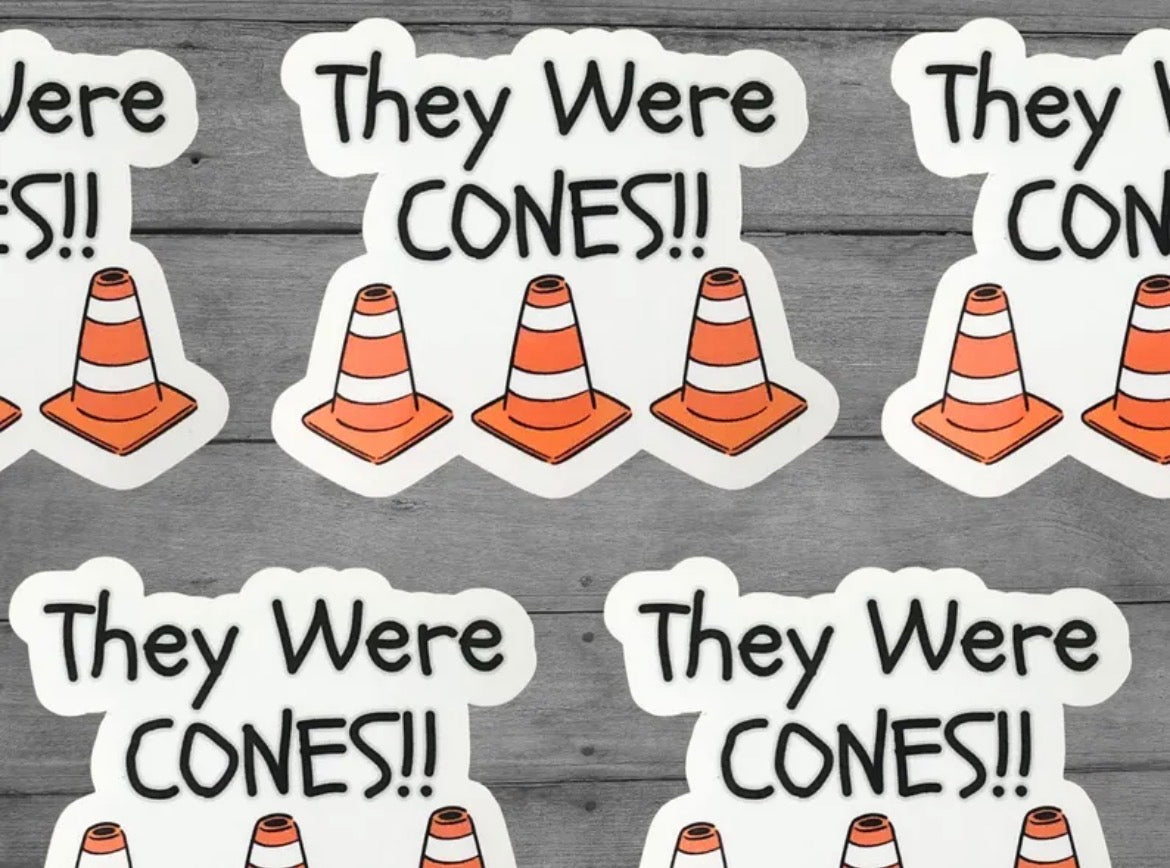 They Were Cones Vinyl Sticker