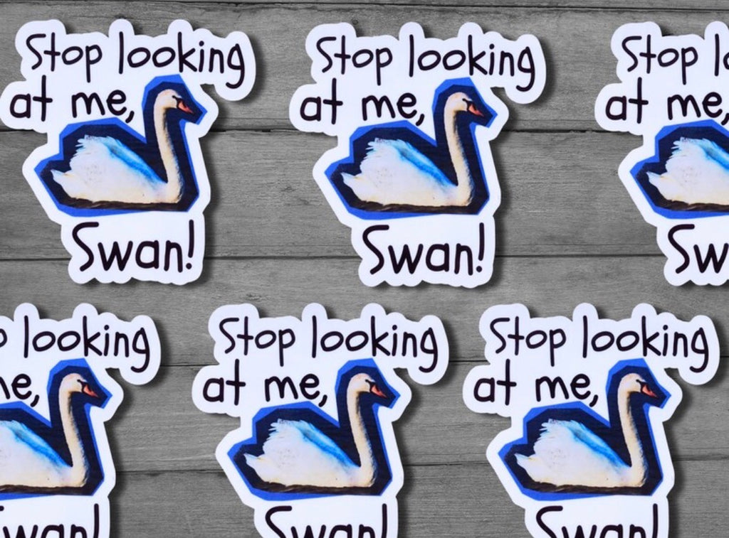 Stop Looking At Me Swan Vinyl Sticker