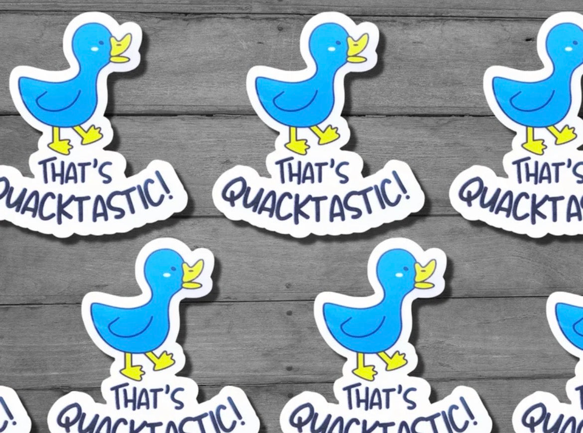 That’s Quacktastic Vinyl Sticker