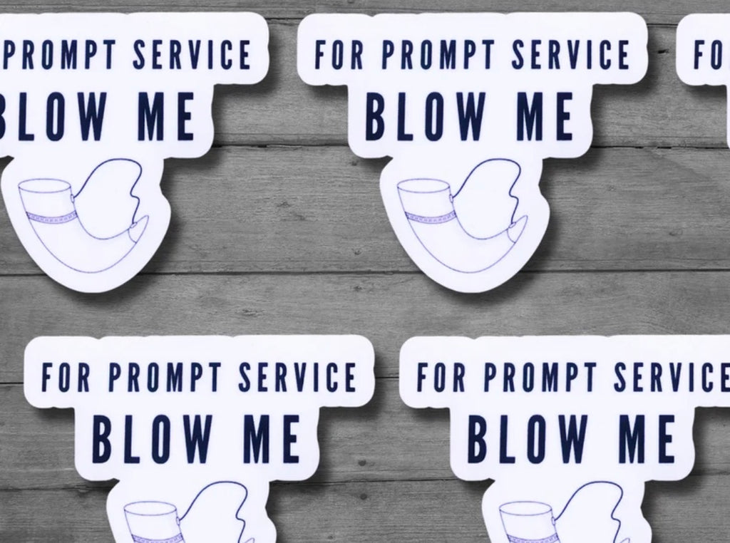 For Prompt Service Blow Me Vinyl Sticker