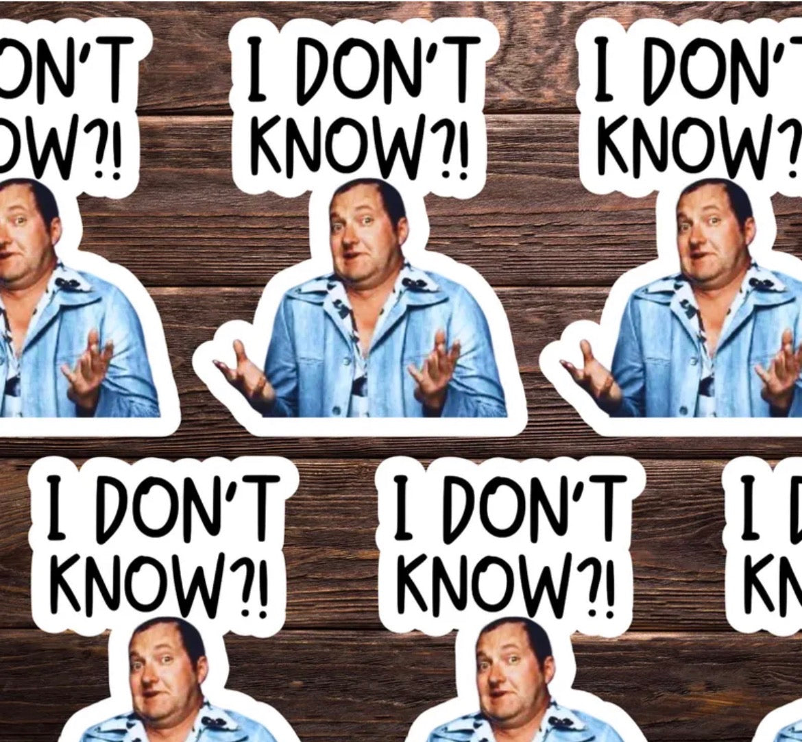 I Don’t Know Cousin Eddie Vinyl Sticker