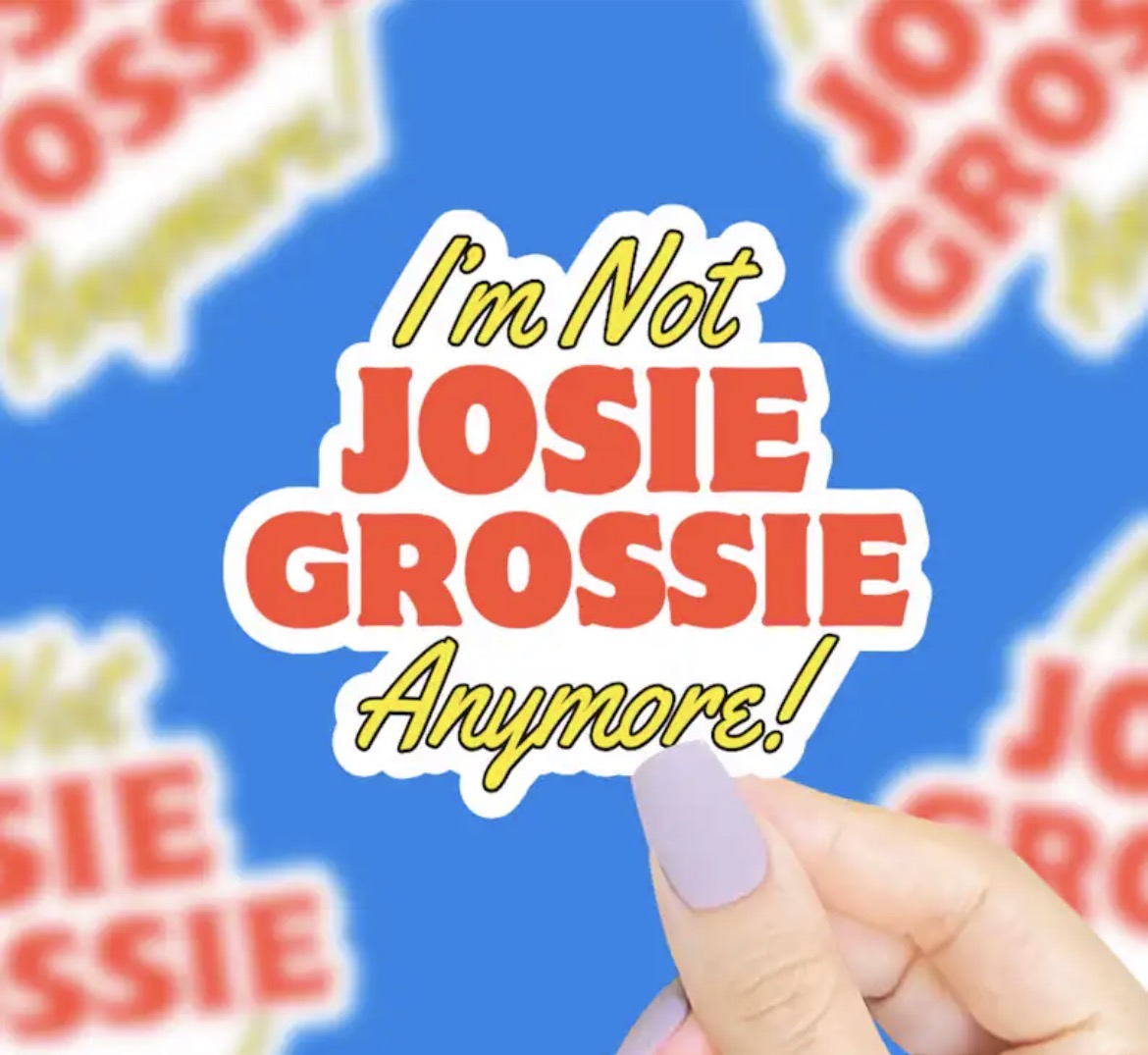 Josie Grossie Vinyl Sticker