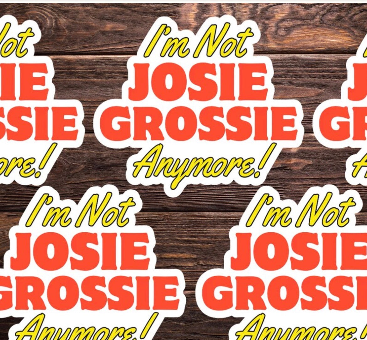 Josie Grossie Vinyl Sticker