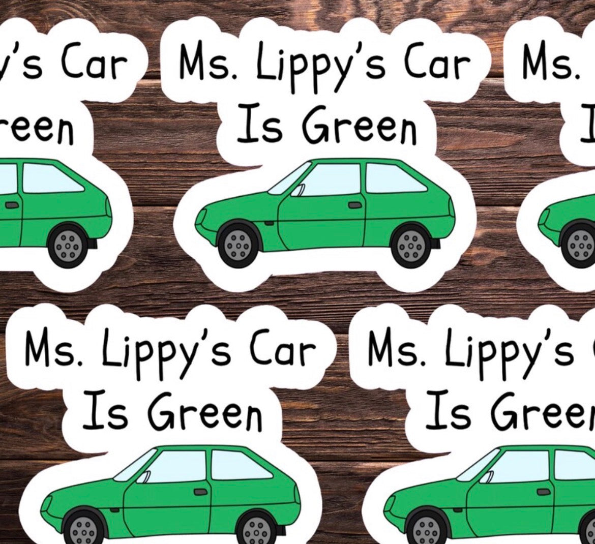 Ms. Lippy’s Car Is Green Vinyl Sticker