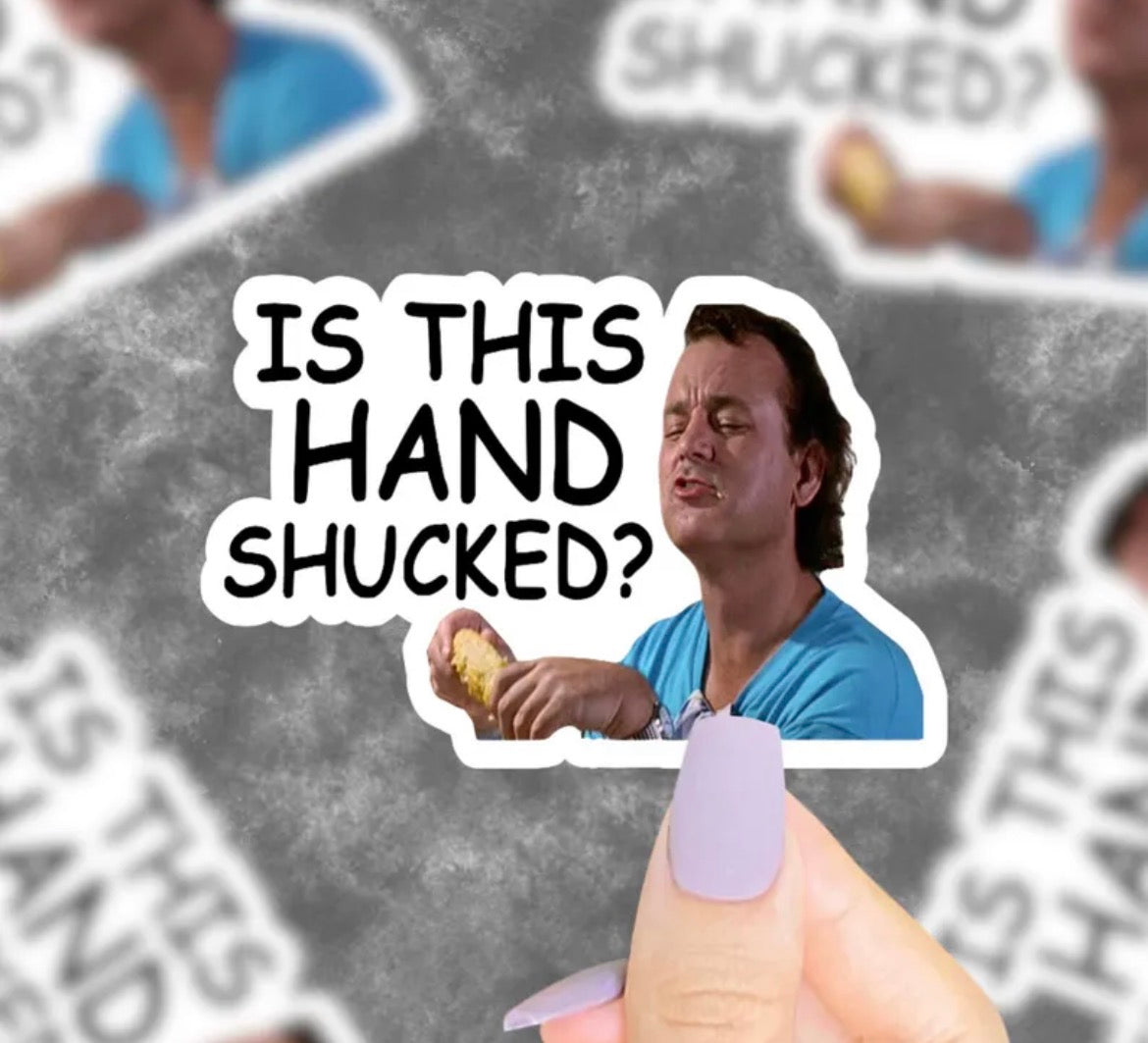 Is This Hand Shucked? Vinyl Sticker