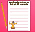 Sometimes The Best You Can Do Is Not Shit Your Pants Notepad