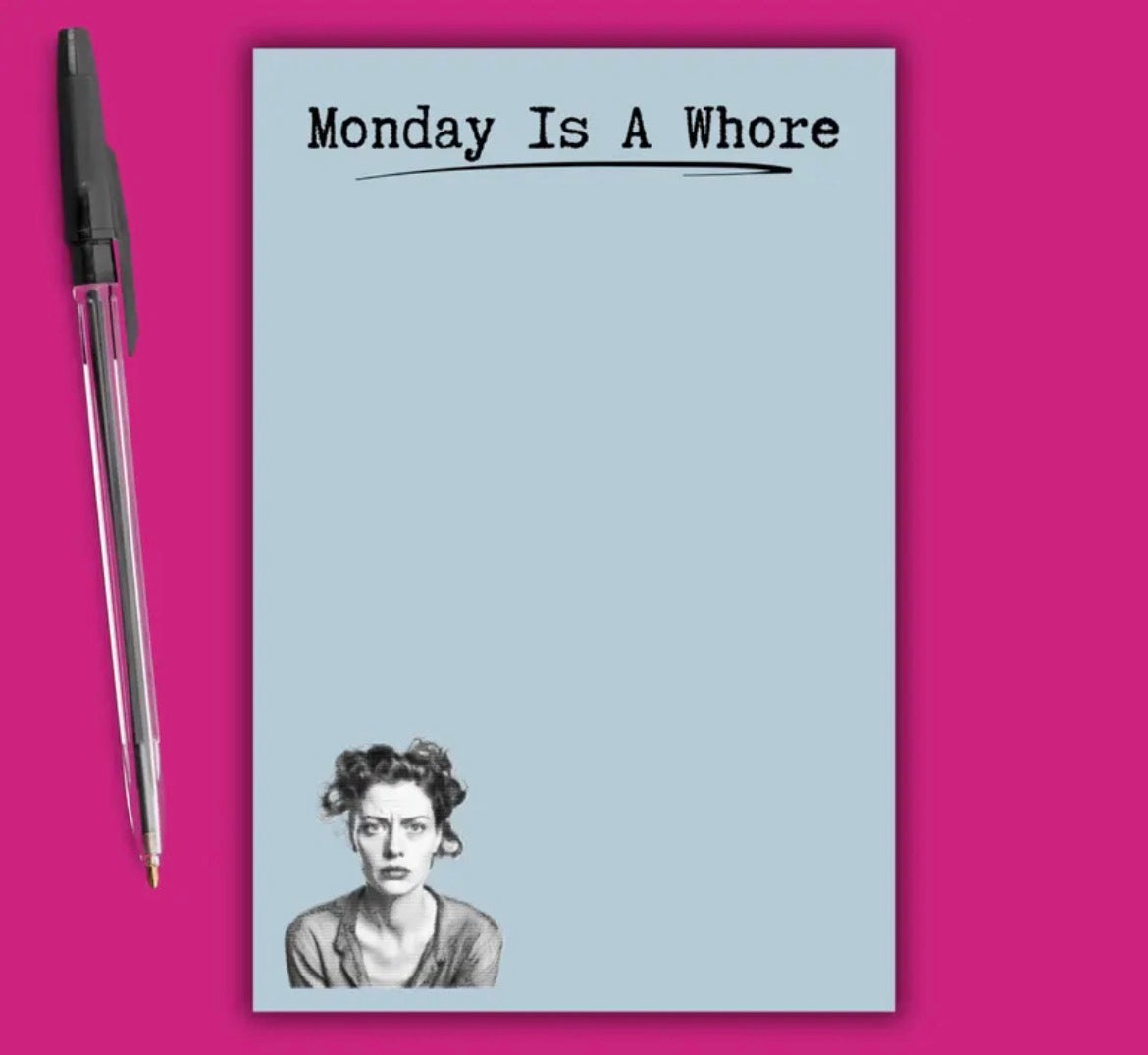 Monday Is A Whore Notepad