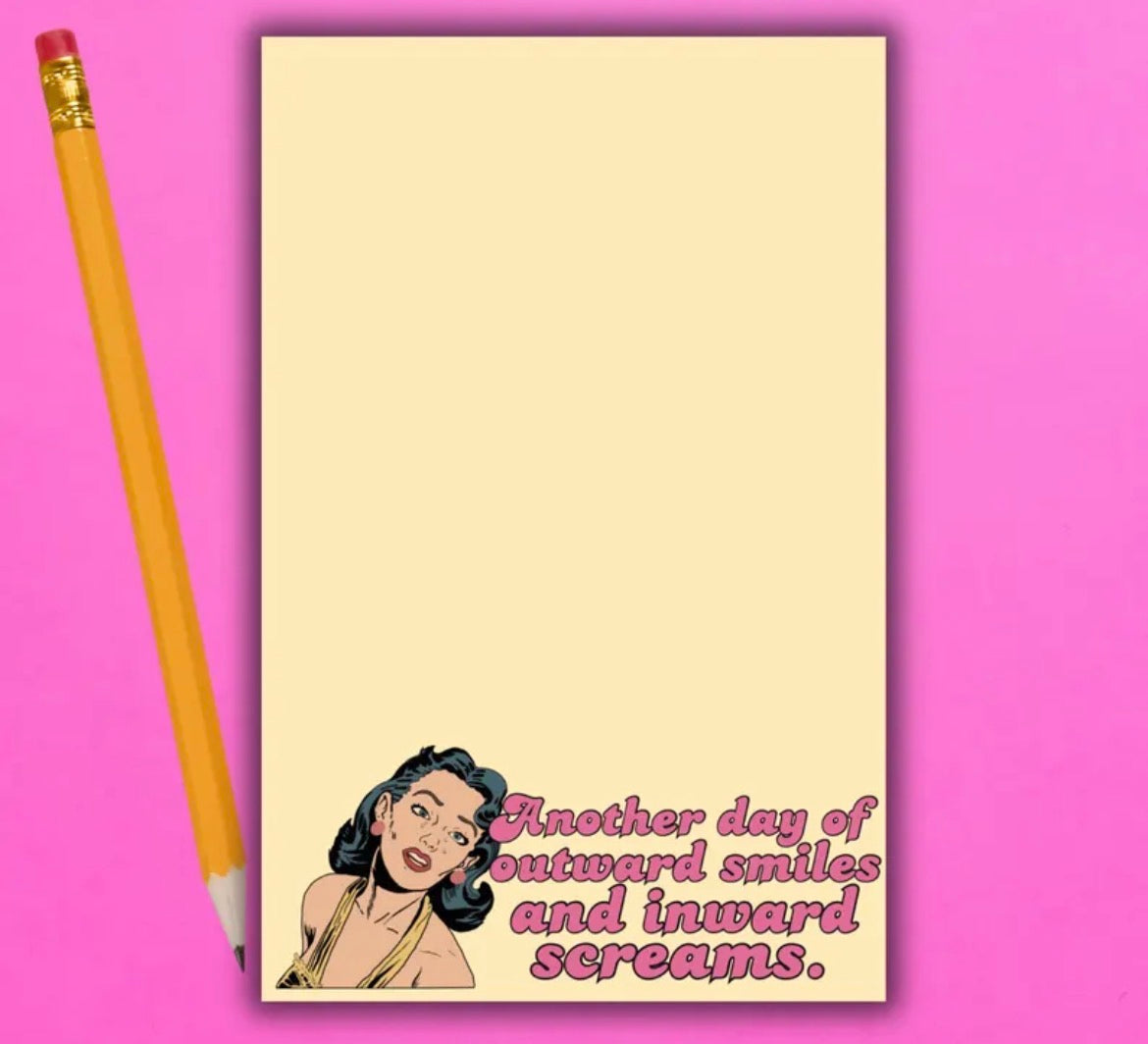Another Day Of Outward Smiles And Inward Screams Notepad