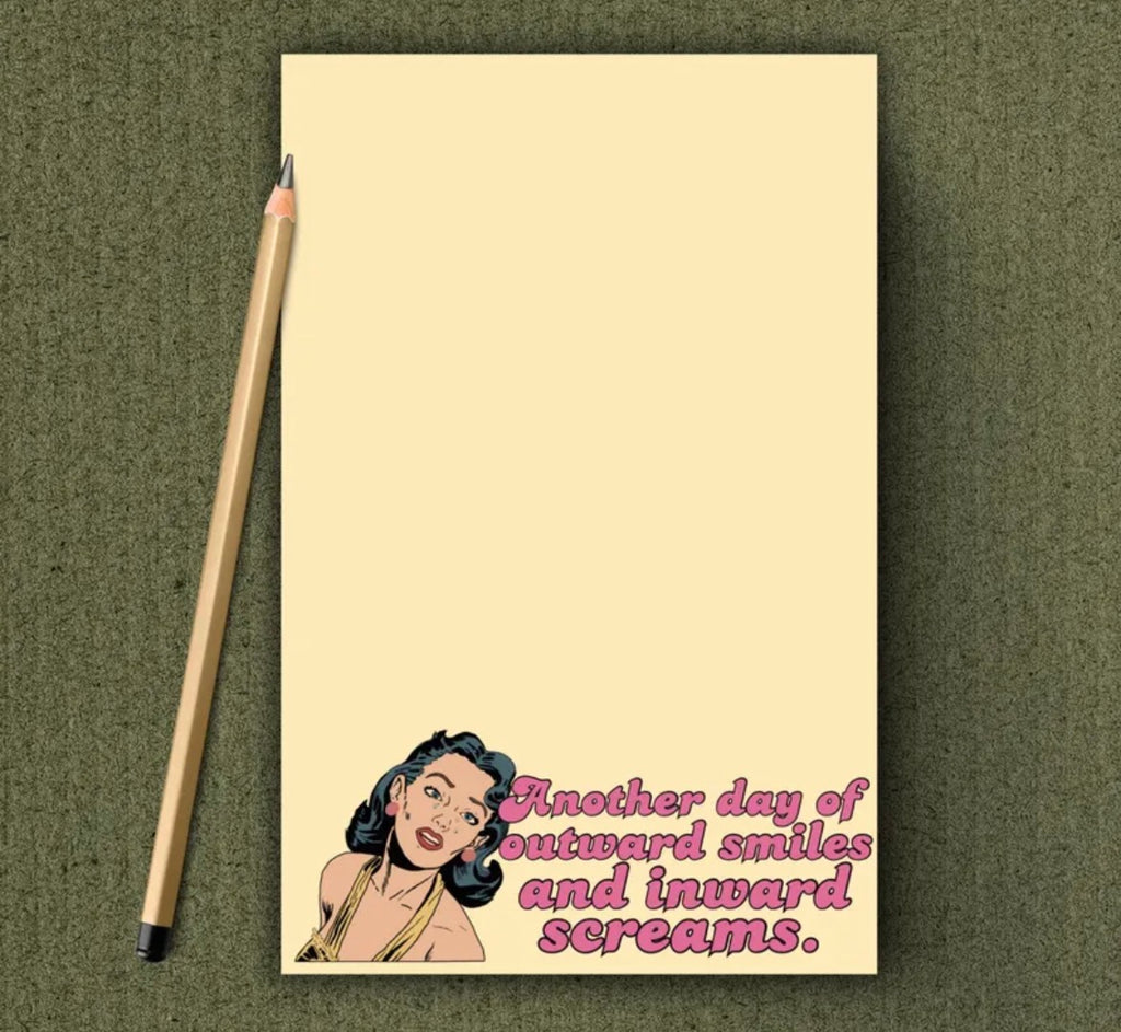 Another Day Of Outward Smiles And Inward Screams Notepad