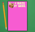 I Hate It Here Notepad
