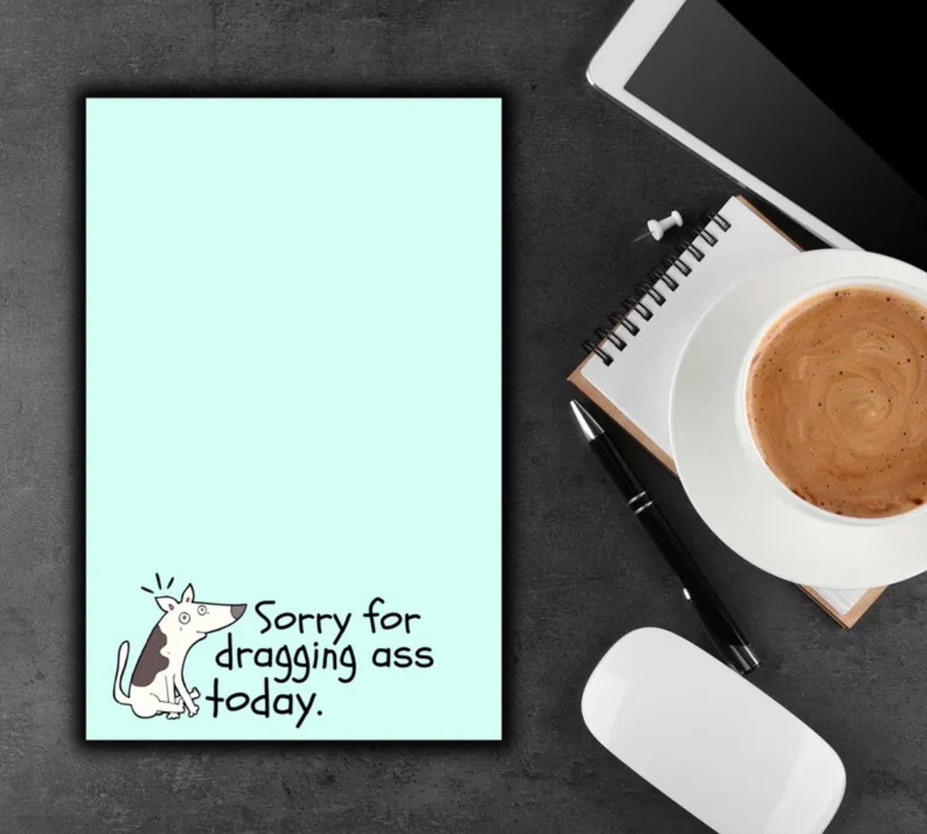 Sorry For Dragging Ass Notepad