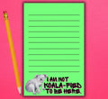I Am Not Koala-fied To Be Here Notepad