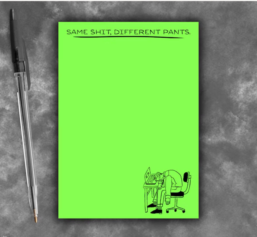 Same Shit Different Pants Notepad