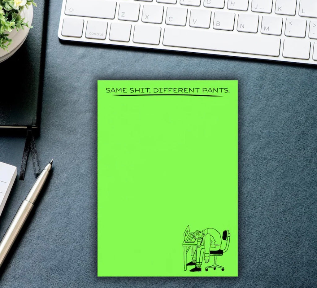 Same Shit Different Pants Notepad