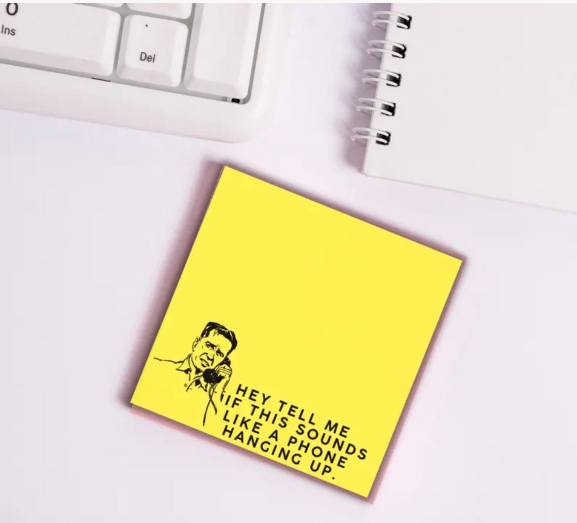 Hey Tell Me If This Sounds Like A Phone Hanging Up Sticky Note Pad