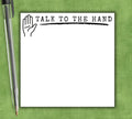 Talk To The Hand Sticky Notes