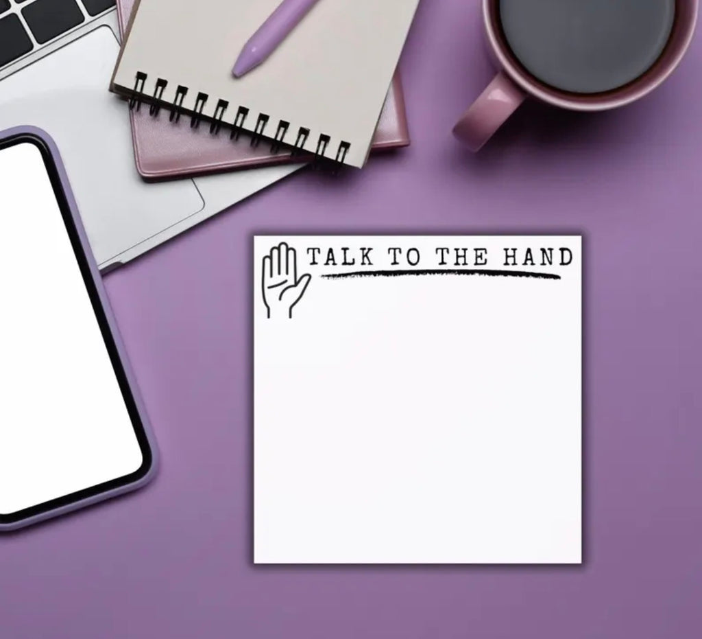 Talk To The Hand Sticky Notes