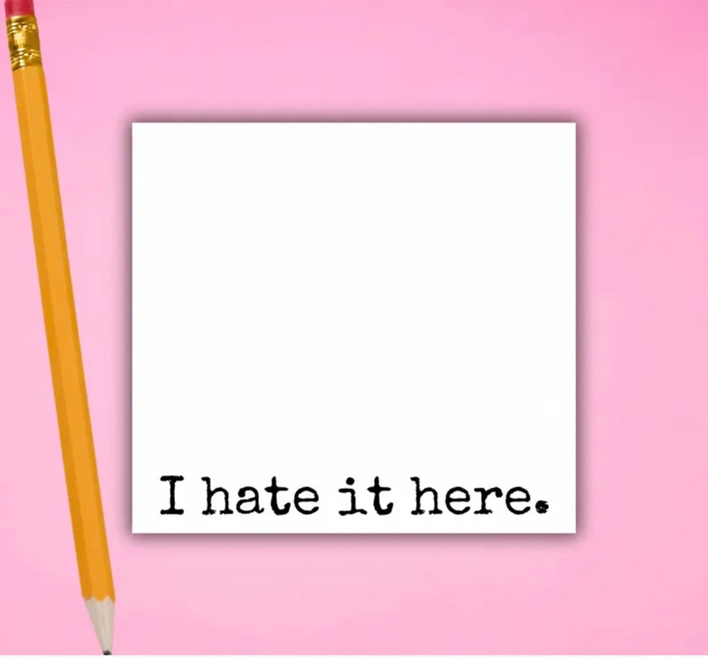 I Hate It Here Sticky Notes