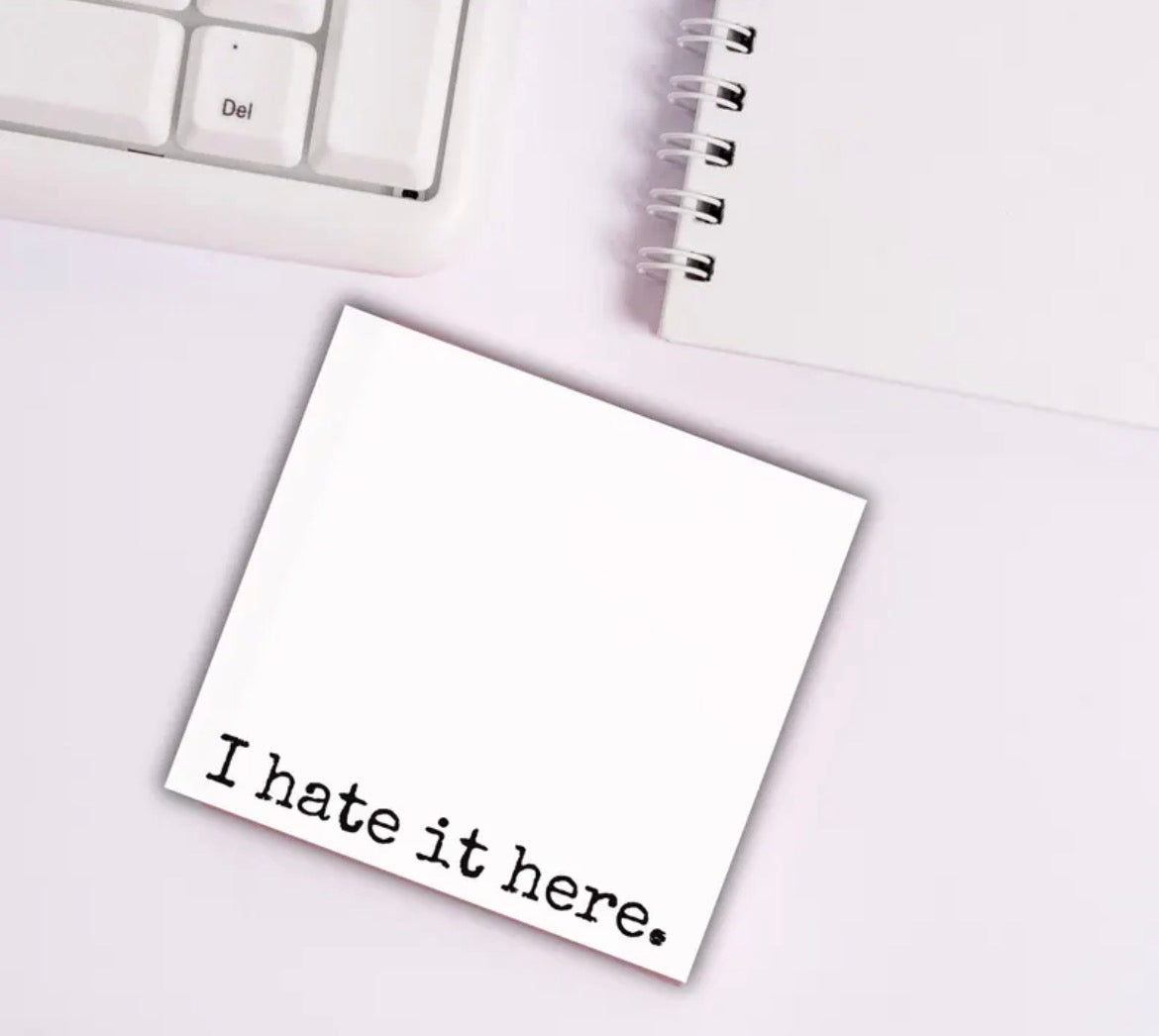 I Hate It Here Sticky Notes