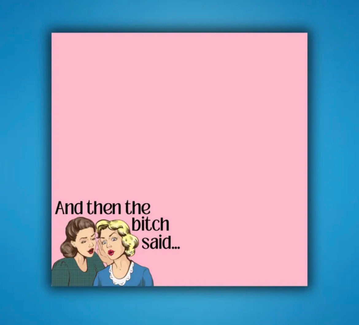 And Then The Bitch Said Sticky Notes