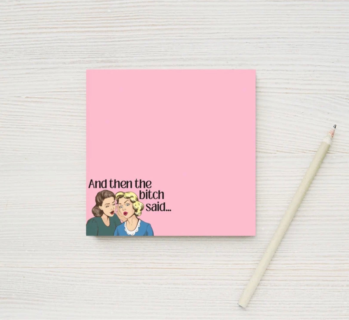 And Then The Bitch Said Sticky Notes
