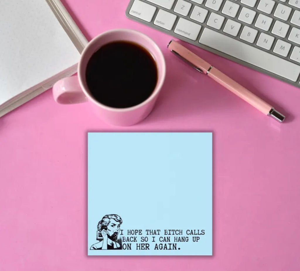 I Hope That Bitch Calls Back Sticky Notes