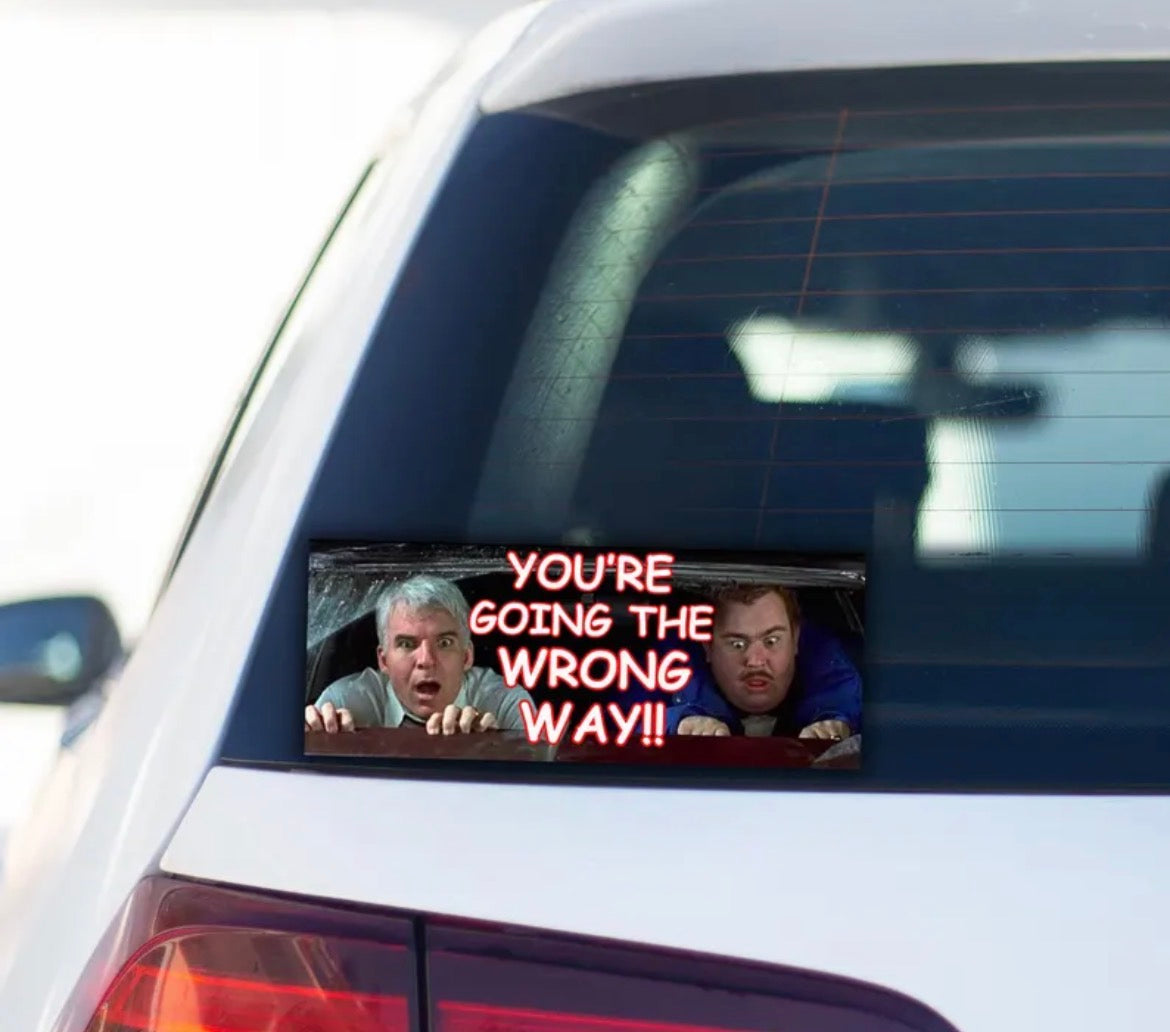 You’re Going The Wrong Way Bumper Sticker
