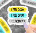 I Feel Good I Feel Great I Feel Wonderful Vinyl Sticker