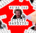 We’re The Sticky Bandits Vinyl Sticker
