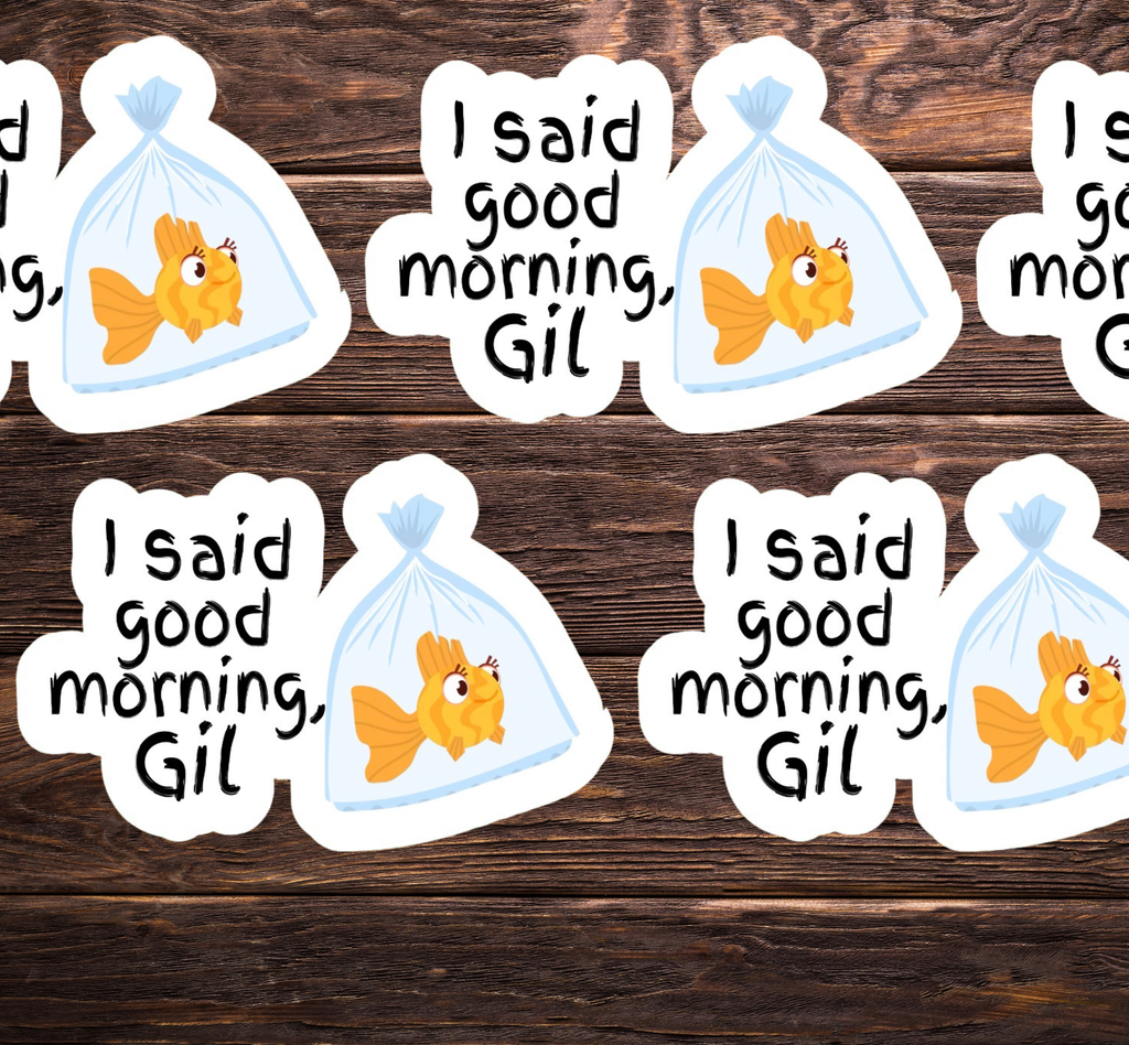 Good Morning Gil Vinyl Sticker